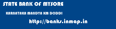 STATE BANK OF MYSORE  KARNATAKA MANDYA KM DODDI   banks information 